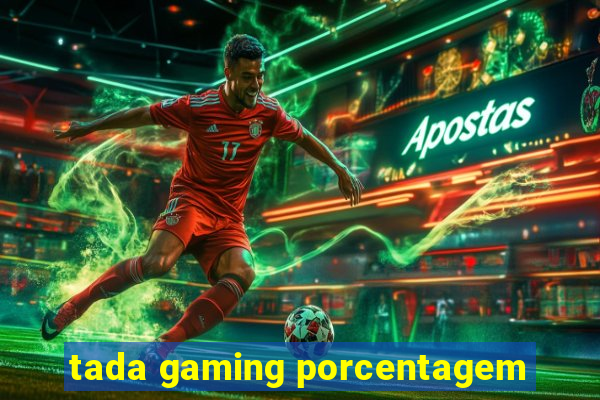 tada gaming porcentagem